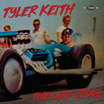 Tyler Keith : The Last Drag (LP)