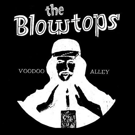 Blowtops, The : Voodoo Alley (7")