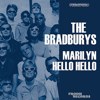 The Bradburys – Marilyn / Hello Hello