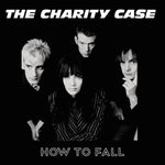 The Charity Case – How To Fall