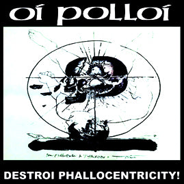 Oi Polloi / Mantilla – Destroi Phallocentricity / Dopamine