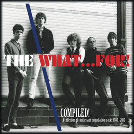 The What...For! – Compiled!