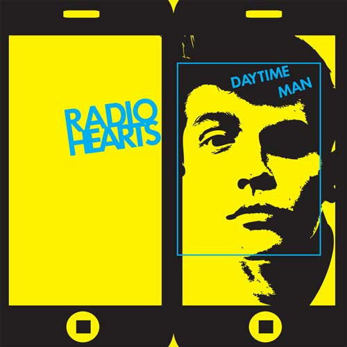 Radio Hearts (2) : Daytime Man (7",33 ⅓ RPM,EP,Limited Edition,Numbered)