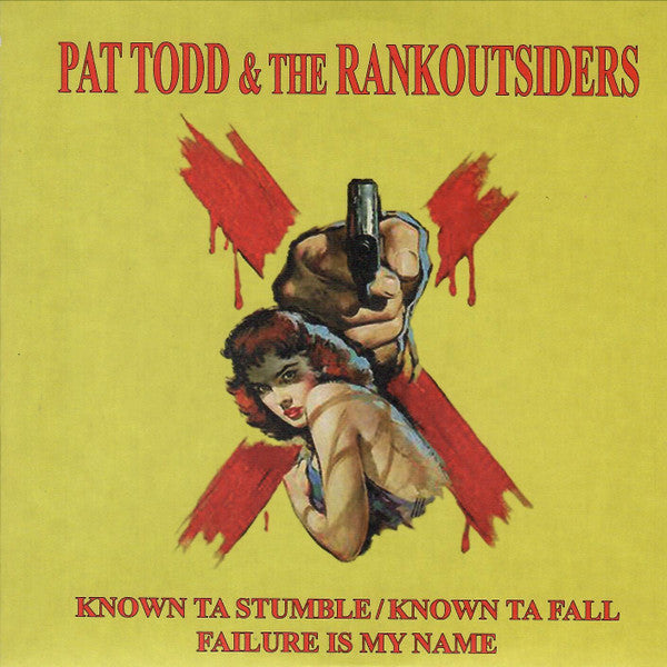 Pat Todd & The Rankoutsiders : Known Ta Stumble/Known Ta Fall (7",45 RPM,Limited Edition,Numbered)