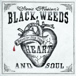 Stevie Klasson’s Black Weeds – Perfect Remedy For Heart And Soul