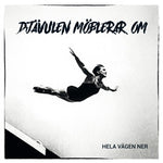 Djävulen Möblerar Om : Hela Vägen Ner (7",45 RPM,Single,Limited Edition)