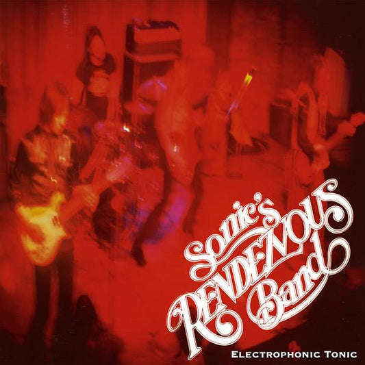 Sonic's Rendezvous Band : Electrophonic Tonic (LP,Reissue,Remastered)