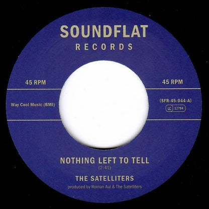 Satelliters, The : Nothing Left To Tell / You (7",45 RPM,Single)