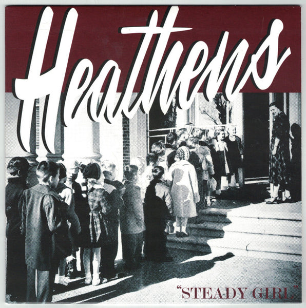 Heathens (2) : Steady Girl (7",45 RPM,Single,Limited Edition,Mono)