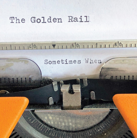 Golden Rail, The : Sometimes When (LP,Album)