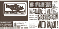Splash Four, The / Crash Normal : Ma Solitude Et Moi / Auto Radio (7",45 RPM)