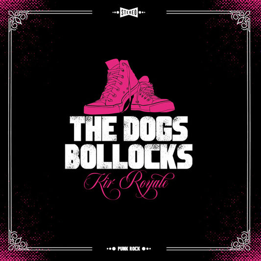 Dogs Bollocks, The : Kir Royale (LP)
