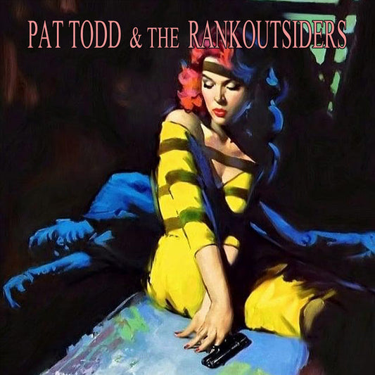 Pat Todd & The Rankoutsiders : You Might Be Through With the Past, But the Past Ain't Through With You (7",45 RPM,Single)