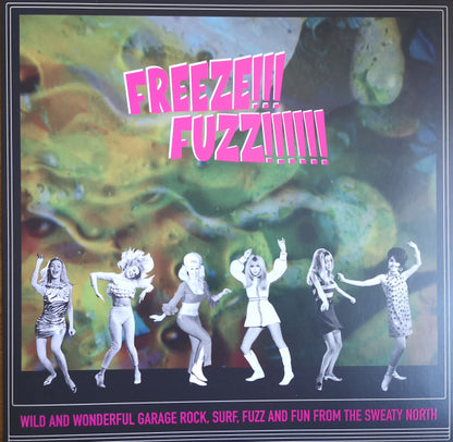 Various : Freeze!!! Fuzz!!!!!! (Wild And Wonderful Garage Rock, Surf, Fuzz And Fun From The Sweaty North) (LP,Compilation,Limited Edition)