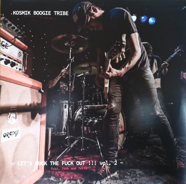 Kosmik Boogie Tribe : Let's Rock The Fuck Out !!! Vol. 2 – Fuzz, Fesk And Fette (LP,Album)