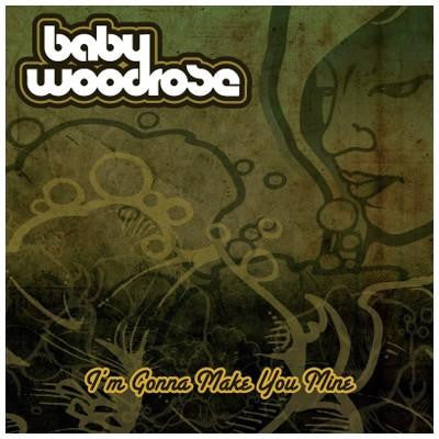 Baby Woodrose : I'm Gonna Make You Mine (7",45 RPM,Repress,Mono)