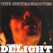 Sewergrooves, The : Guided By Delight (Album)