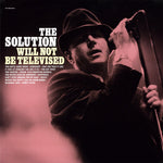 Solution (2), The : Will Not Be Televised (LP,Album,Limited Edition,Reissue)