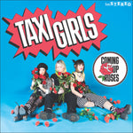 Taxi Girls (2) : Coming Up Roses (12",33 ⅓ RPM,Single Sided,EP)