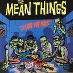 Mean Things, The : Change Our Ways (LP)