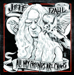Jeff Dahl : All My Friends Are Crows (LP,Album,Limited Edition)