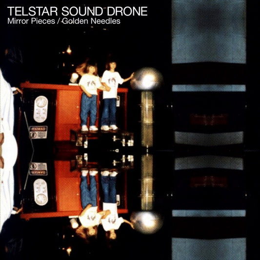 Telstar Sound Drone : Mirror Pieces / Golden Needles (7",45 RPM,Single)