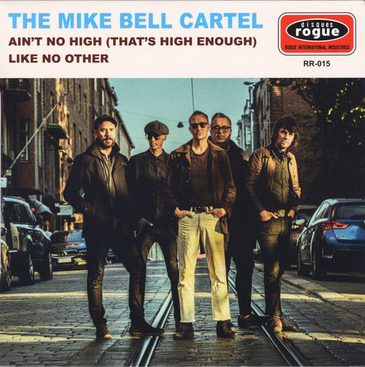 Mike Bell Cartel, The : Ain't No High (That's High Enough) / Like No Other (7",45 RPM,Single,Stereo)