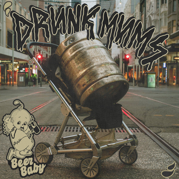 Drunk Mums : Beer Baby (LP,45 RPM,Album)