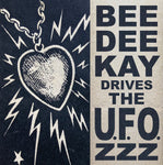 Bee Dee Kay With U.F.O.zzz, The : Bee Dee Kay Drives The U.F.O.zzz (7",45 RPM,Single)
