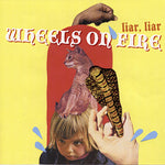 Wheels On Fire : Liar, Liar (LP,Album)