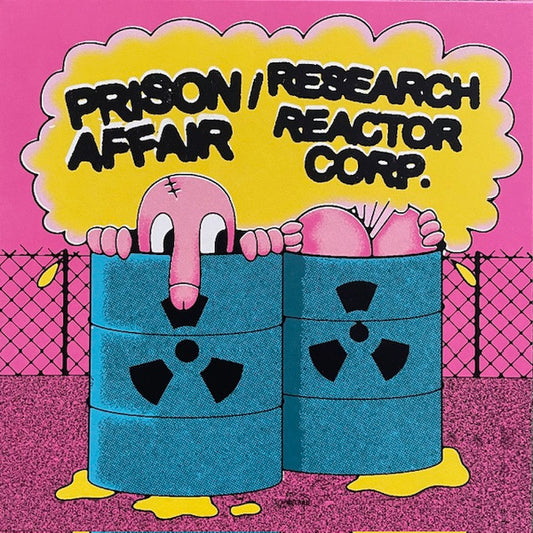 Prison Affair / Research Reactor Corporation : Prison Affair / Research Reactor Corp. (7",33 ⅓ RPM,EP,Reissue)