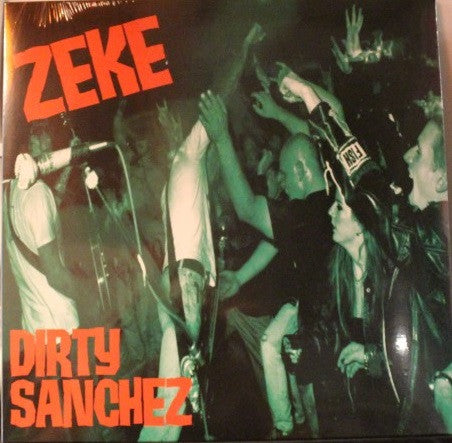 Zeke : Dirty Sanchez (LP,45 RPM,Album,Limited Edition,Reissue)