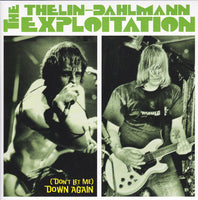 Thelin-Dahlmann Exploitation, The : (Don't Let Me) Down Again (7",45 RPM,Single,Stereo)