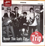 Trip (5), The : Never Too Late For… (LP,Mono)