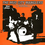 Mud City Manglers, The : Tired Of Losing (7")