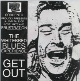 Whitebred Blues Experience, The : Get Out (7")