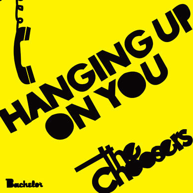 Choosers, The : Hanging Up On You (7",45 RPM,Single)