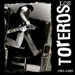 Los Toreros (4) : 1981-1982 (7",45 RPM)