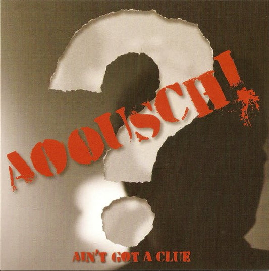 Aoousch! : Ain't Got A Clue (7",45 RPM,Single,Club Edition)