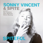 Sonny Vincent & Spite Featuring Rat Scabies, Glen Matlock, Steven Mackay : Spiteful (LP,Album,Limited Edition,Repress)
