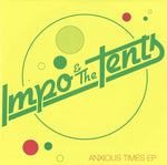 Impo & The Tents : Anxious Times EP (7",45 RPM,EP,Limited Edition)