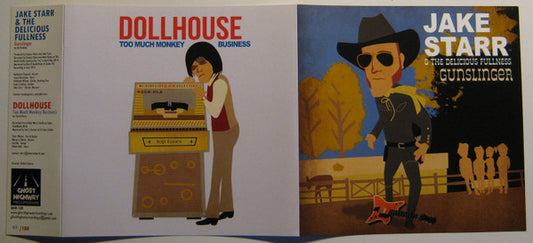 Jake Starr And The Delicious Fullness, Dollhouse (3) : Gunslinger b/w Too Much Monkey Business (7",45 RPM,Numbered)
