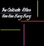 The Celibate Rifles – Kiss Kiss Bang Bang
