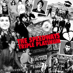 The Speedways - Triple Platinum (Pre-Order)