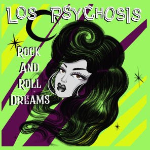 Los Psychosis – Rock And Roll Dreams