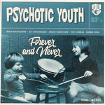 Psychotic Youth – Forever And Never