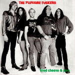 The Pleasure Fuckers – Fried Cheese & Pivo