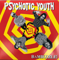 Psychotic Youth – Bamboozle!