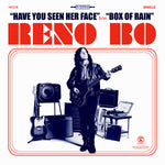 Reno Bo – Have You Seen Her Face / Box Of Rain