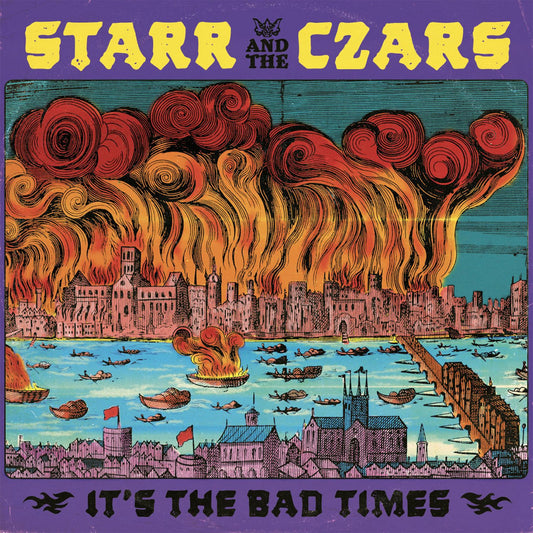 Starr And The Czars - It's The Bad Times